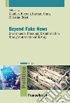 Beyond fake news. Governments, press and disinformation through international history libro