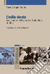 L'esilio dorato. Luci e ombre dell'operato di Italo Balbo in Libia. Ediz. italiana e araba libro