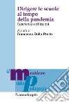 Dirigere le scuole al tempo della pandemia. Esperienze e riflessioni libro