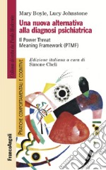 Una nuova alternativa alla diagnosi psichiatrica. Il Power Threat Meaning Framework (PTMF)