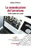La comunicazione del terrorismo libro di D'Amore Marino