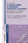 La regolazione affettiva tra funzionamento somatopsichico e psicosomatico. Una prospettiva psicodinamica del rapporto corpo-mente libro