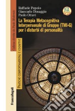 La terapia metacognitiva interpersonale di gruppo (TMI-G) per i disturbi di personalità libro