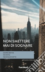 Non smettere mai di sognare libro