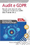 Audit e GDPR. Manuale per le attività di verifica e sorveglianza del titolare e del DPO (Data Protection Officer). Nuova ediz. libro