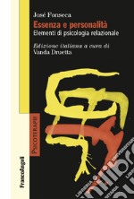 Essenza e personalità. Elementi di psicologia relazionale