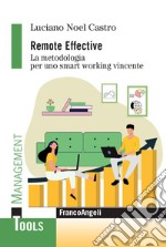 Remote effective. La metodologia per uno smart working vincente