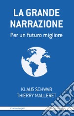 La grande narrazione. Per un futuro migliore libro