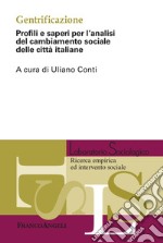 Gentrificazione. Profili e saperi per l'analisi del cambiamento sociale delle città italiane libro