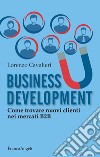 Business development. Come trovare nuovi clienti nel B2B libro