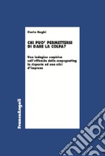 Chi può permettersi di dare la colpa? Un'indagine empirica sull'efficacia dello scapegoating in risposta ad una crisi d'impresa libro