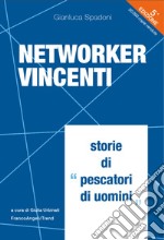 Networker vincenti. Storie di «pescatori di uomini» libro