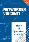 Networker vincenti. Storie di «pescatori di uomini» libro