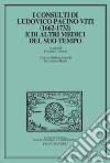 I consulti di Ludovico Pacini Viti (1662-1732) e di altri medici del suo tempo libro