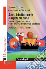 Sport, intrattenimento e digitalizzazione. L'enter(sport)ainment come nuovo modello di business libro