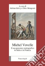 Michelle Vovelle. Il suo pensiero storiografico in Italia e in Francia