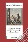 Michelle Vovelle. Il suo pensiero storiografico in Italia e in Francia libro