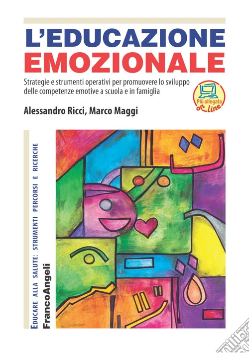 L'educazione emozionale. Strategie e strumenti operativi per promuovere lo sviluppo delle competenze emotive a scuola e in famiglia. Con espansione online