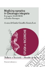 Medicina narrativa in oncologia integrata. Il progetto MedIORER in Emilia-Romagna libro