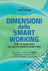Dimensioni dello smart working. Sfide ed esperienze per una transizione sostenibile libro