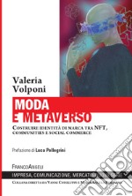 Moda e metaverso. Costruire identità di marca tra NFT, communities e social commerce libro