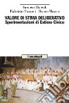 Valore di stima deliberativo. Sperimentazioni di Estimo Civico libro