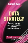 Data strategy. Come trarre vantaggio da un mondo di big data, analytics e intelligenza artificiale libro