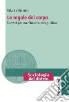 Le regole del corpo libro