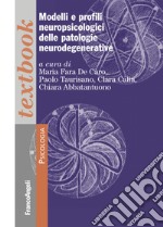 Modelli e profili neuropsicologici delle patologie neurodegenerative libro