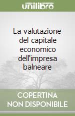 La valutazione del capitale economico dell'impresa balneare libro