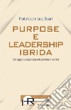 Purpose e leadership ibrida. Carteggio su organizzazioni, persone e società libro di Iacci Paolo Solari Luca