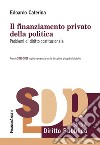 Il finanziamento privato della politica. Problemi di diritto costituzionale libro