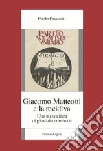 Giacomo Matteotti e la recidiva. Una nuova idea di giustizia criminale