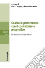 Gestire la performance con il costruttivismo pragmatico libro