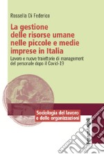 La gestione delle risorse umane nelle piccole e medie imprese in Italia. Lavoro e nuove traiettorie di management del personale dopo il Covid-19