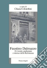 Faustino Dalmazzo. Avvocato, partigiano e storico della Resistenza