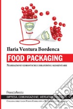 Food packaging. Narrazioni semiotiche e branding alimentare