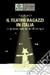 Il teatro ragazzi in Italia. Un percorso possibile dal 2008 ad oggi libro