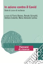 In azione contro il Covid. Storie di cura e di resilienza