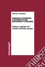 Corporate governance e corporate social responsibility disclosure. Evidenze empiriche del contesto societario europeo libro