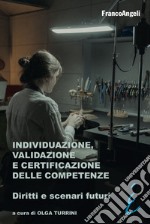 Individuazione, validazione e certificazione delle competenze. Diritti e scenari futuri