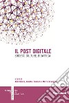Il post digitale. Società, culture, didattica libro