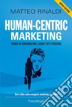 Human-centric marketing. Prima di consumatori, siamo tutti persone