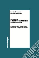 Bilancio e reddito imponibile delle imprese. L'impatto della derivazione rafforzata per gli OIC adopter