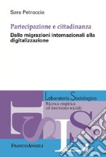 Partecipazione e cittadinanza. Dalle migrazioni internazionali alla digitalizzazione libro