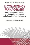Il competency management. Un modello per la gestione e lo sviluppo delle persone nella Pubblica Amministrazione libro
