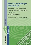 Musica e musicoterapia nella terza età. Indicazioni per la prevenzione e la cura delle sindromi involutive libro di Manarolo G. (cur.)