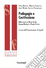 Pedagogia e Costituzione. Riflessioni su Mario Lodi, Gianni Rodari e Paulo Freire libro