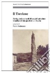 Il Torrione. Storia, piani e progetti di una infrastruttura idraulica e di un quartiere a L'Aquila libro