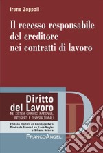 Il recesso responsabile del creditore nei contratti di lavoro